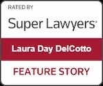 Laura Day DelCotto-Super Lawyers-Feature Story