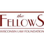 Fellows Wisconsin Law Foundation