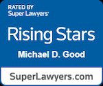 Michael D. Good Super Lawyer- Rising Star