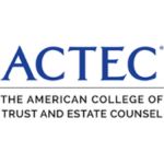 Member of American College of Trusts and Estates Council