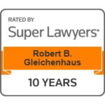 Super Lawyers-10 yeras-Robert B. Gleichenhaus