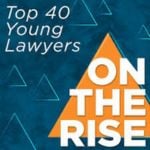 On the Rise – Top 40 Young Lawyers, ABA