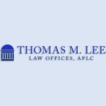 Thomas M. Lee Law Offices APLC