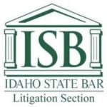 Idaho State Bar -- Litigation Section