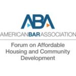 ABA Forum on Affordable Housing and Community Development Law