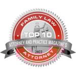 Top 10 Family Law Attorney 2022-Attorney and Practice Magazine
