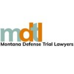 Montana Defense Trial Lawyers Association.