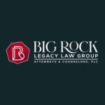 Big Rock Legacy Law Group, Attorneys & Counselors, PLC