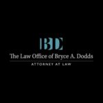 The Law Office of Bryce A. Dodds